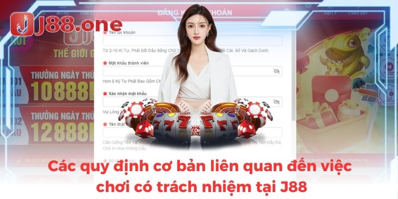 Các quy định cơ bản liên quan đến việc chơi có trách nhiệm tại J88