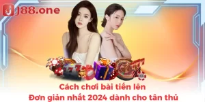 Cách chơi bài tiến lên đơn giản nhất 2024 dành cho tân thủ