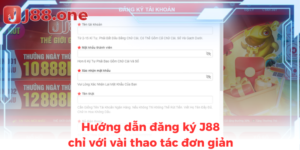 Hướng dẫn đăng ký J88 chỉ với vài thao tác đơn giản