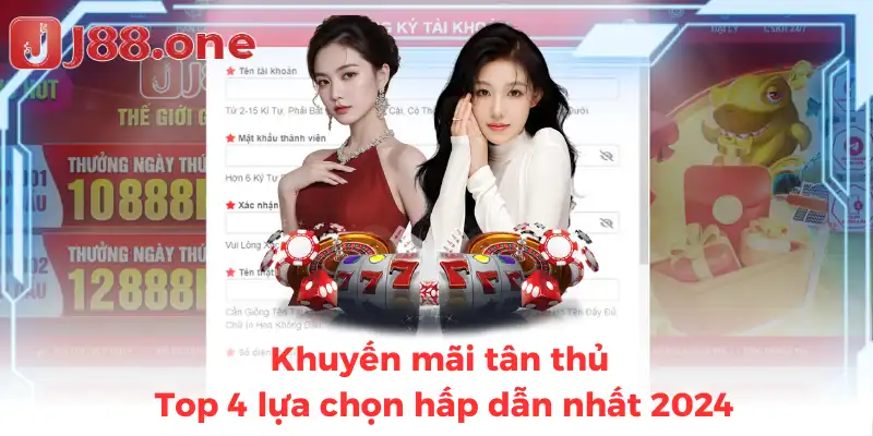 Khuyến mãi tân thủ - Top 4 lựa chọn hấp dẫn nhất 2024