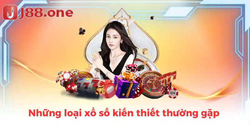 Những loại xổ số kiến thiết thường gặp