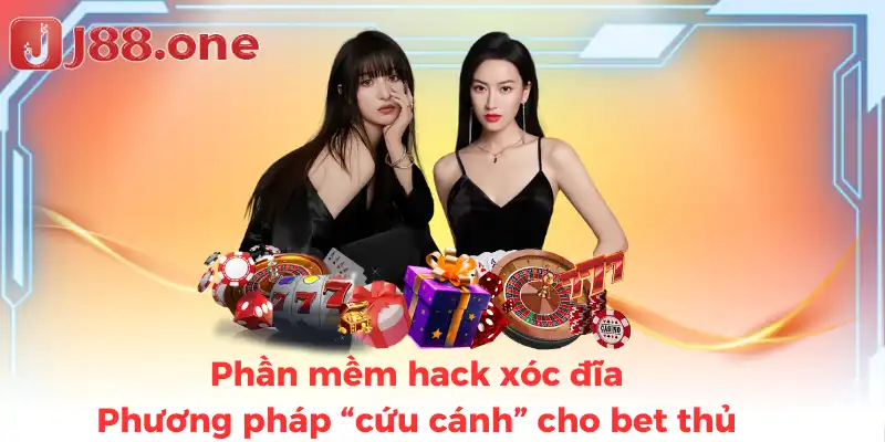 Phần mềm hack xóc đĩa - Phương pháp “cứu cánh” cho bet thủ