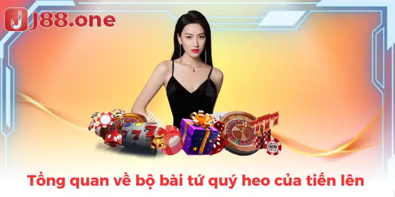 Tổng quan về bộ bài tứ quý heo của tiến lên