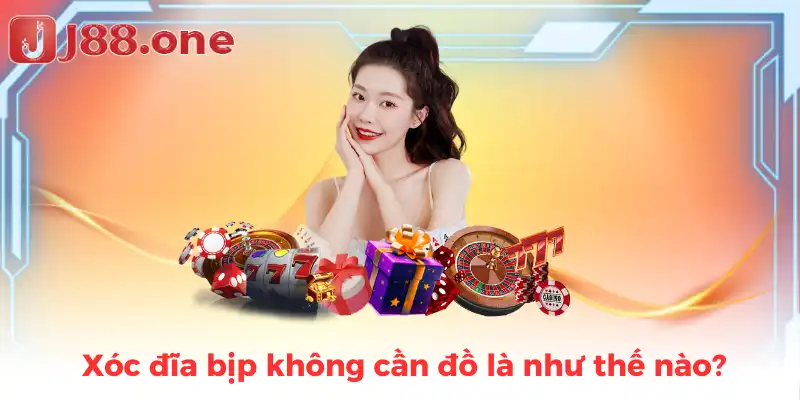 Xóc đĩa bịp không cần đồ là như thế nào?