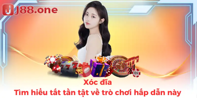Xóc đĩa - Tìm hiểu tất tần tật về trò chơi hấp dẫn này