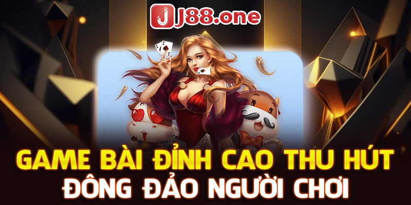 Game bài đỉnh cao thu hút đông đảo người chơi