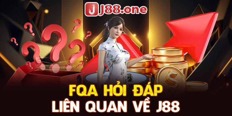 FAQ hỏi đáp liên quan về J88